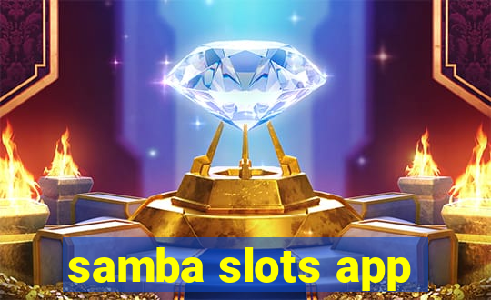 samba slots app